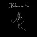 I Believe In You