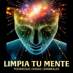 Limpia tu Mente: Poderosas Ondas Cerebrales