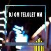 DJ Om Telolet Om (Remix) - Single