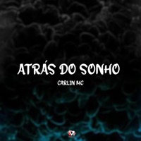 Atrás Do Sonho (feat. Carlin Mc) - Single - Dj Barreira