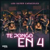 Te Pongo en 4 - Single