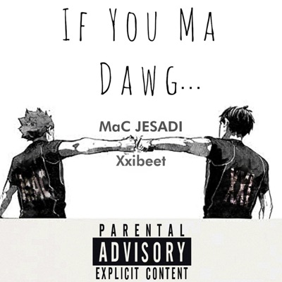 If You Ma Dawg... (feat. Xxibeet) - Single