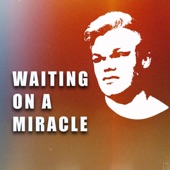 Waiting On a Miracle artwork