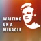 Waiting On a Miracle artwork