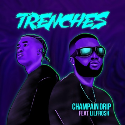 Trenches (feat. Lil Frosh) - Single