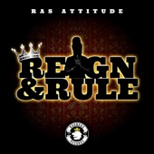 Ras Attitude - Reign & Rule