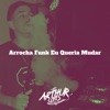 Arrocha Funk Eu Queria Mudar (feat. DJ Guina) - Single