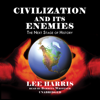 Civilization and Its Enemies: The Next Stage of History - Lee Harris