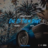 One Of Them Dayz (feat. Kedaru & Hash Hearted) - EP - Pookie F'n Rude