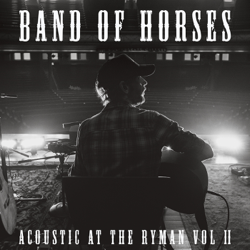 Acoustic at the Ryman Vol. 2 (Live) - Band of Horses Cover Art