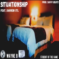Situationship (feat. Darrein STL) - Single - Wayne B