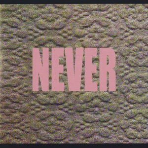 Never