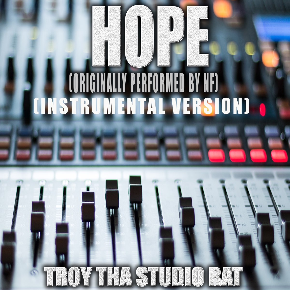 Hope (Originally Performed by NF) [Instrumental Version] - Single - Album  by Troy Tha Studio Rat - Apple Music