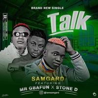 TALK (feat. mr gbafun & stone d) - Single - Samgard