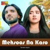 Mehsoos Na Karo - Single