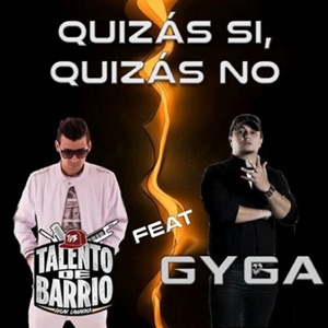 Quizás si, quizás no (feat. Gyga)