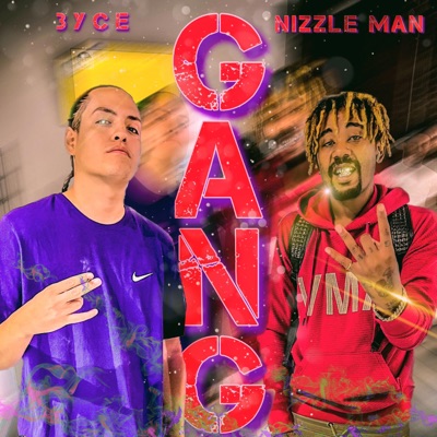 GANG (feat. 3YCE & Nizzle Man) - Single