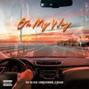 On My Way (feat. LongLiveMosi & Deanoboyyoucrazy) - Single