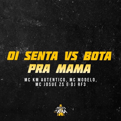 Oi Senta Vs Bota pra Mama - Single