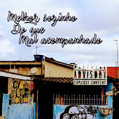 Melhor Sozinho do Que Mal Acompanhado