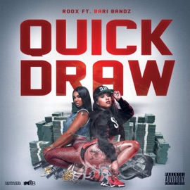 Quick Draw (feat. Bari Bandz) Roox
