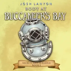 Body at Buccaneer's Bay: Secrets and Scrabble, Book 5 (Unabridged)