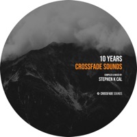 10 Years Crossfade Sounds (DJ Mix) - Stephen K Cal