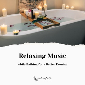 Relaxing Music while Bathing for a Better Evening