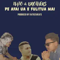 Pe Afai Ua E Fulitua Mai — Nato Brothers