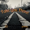 Take You There - Single