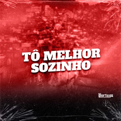 TÔ MELHOR SOZINHO - Single