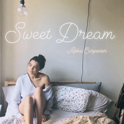 Sweet Dream (feat. Aisha Carpenter) - Single