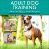 Adult Dog Training Through Positive Reinforcement: Learn the Essential Skills Needed to Shape an Obedient and Well-Behaved Dog (Unabridged) - Hope Chambers