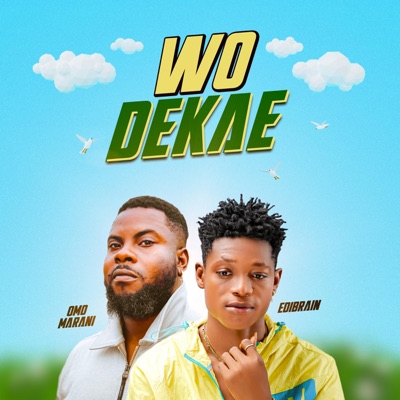 Wo Dekae (feat. Omo Marani) - Single