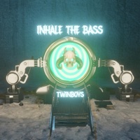 Inhale the Bass - Single - TWINBOYS