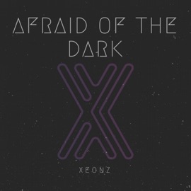 Afraid of the Dark Xeonz
