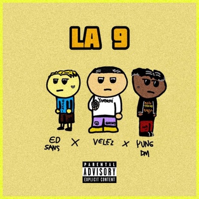 LA 9 (feat. Ed Sans & Yung Dm) - Single