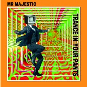 Mr Majestic - Trance In Your Pants (Original Mix)