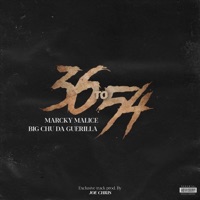 36 to 54 - Single - Joe Chris, Big Chu Da Guerilla & Marcky Malice