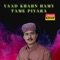 Yaad Khahn Hamy Tame Piyara - Asif Jakhrani lyrics