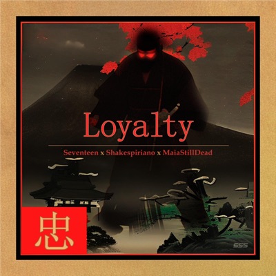 LOYALTY / 忠 (feat. Shakespiriano & 17.mp3) - Single