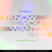 I Know You Want Me (Calle Ocho) [Helion Remix]