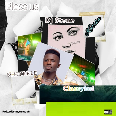 Bless Us (feat. Schurrle, Classyboi, Katika & Dj stone) - Single