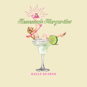 Halle Kearns - Homemade Margaritas - 排舞 音乐