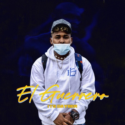 El Guerrero (feat. Its Dayber) - Single