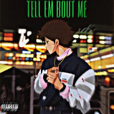 Tell Em Bout Me - Single
