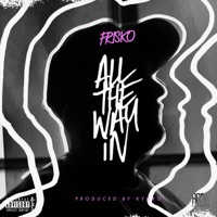 All the Way In - Frisko