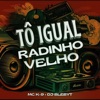 To Igual Radinho Velho - Single