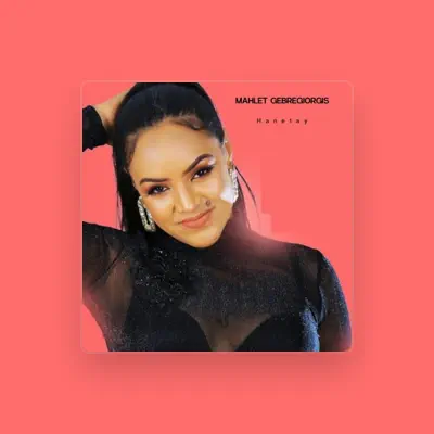 Listen to Mahlet Gebregiorgis, watch music videos, read bio, see tour dates & more!