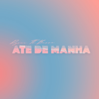 Ate de manhã (feat. Basso Oficial) - Single
